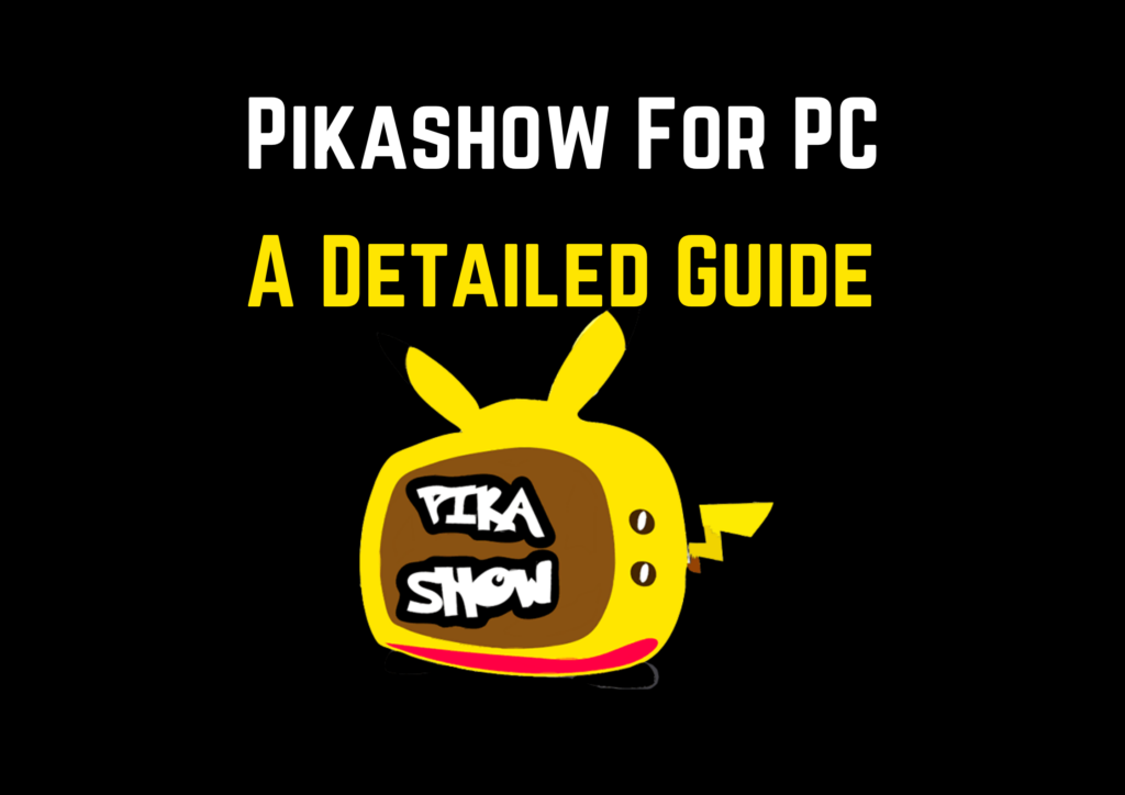 Pikashow For PC