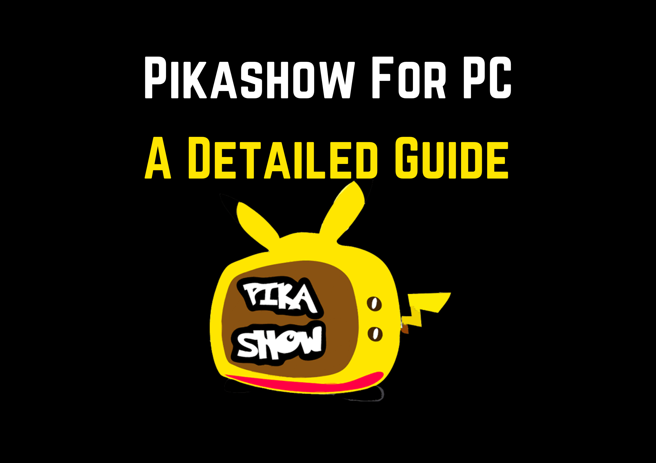 Pikashow For PC