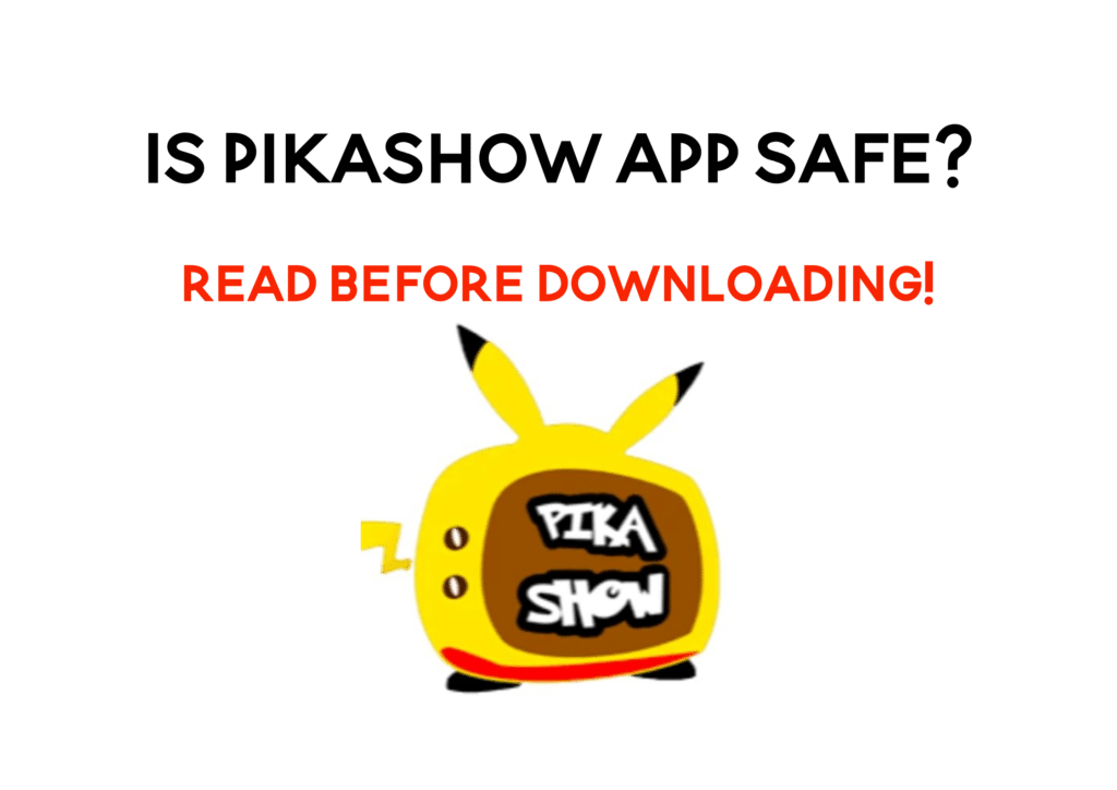 Is Pikashow App Safe?